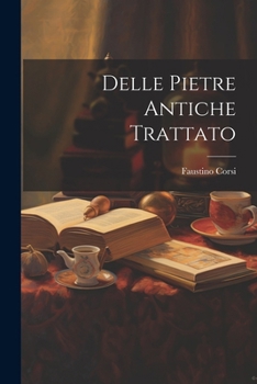 Paperback Delle Pietre Antiche Trattato [Italian] Book