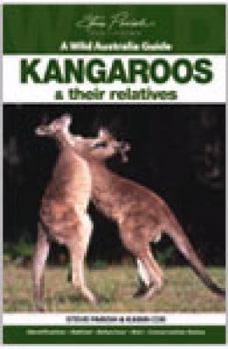 Paperback A Wild Australia Guide: Kangaroos and Their Relatives Book
