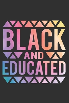 Black And Educated: Black girl journal for women, black girl notebook, black and proud, gifts for black girls 6x9 Journal Gift Notebook with 125 Lined Pages