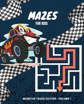 Paperback Mazes For Kids: Puzzle Activity Book For Ages 4-8 - Monster Truck Edition VOLUME I Book