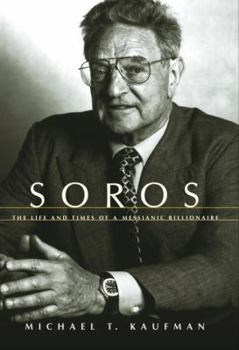 Hardcover Soros: The Life and Times of a Messianic Billionaire Book