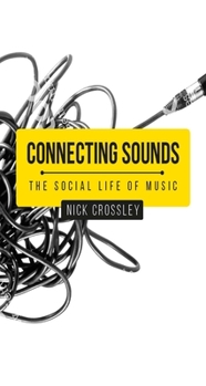 Hardcover Connecting Sounds: The Social Life of Music Book