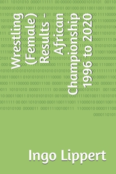 Paperback Wrestling (Female) Results - African Championship 1996 to 2020 Book