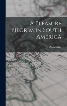 A Pleasure Pilgrim in South America