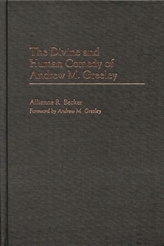 Hardcover The Divine and Human Comedy of Andrew M. Greeley Book