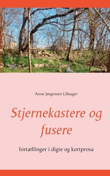 Paperback Stjernekastere og fusere: fortællinger i digte og kortprosa [Danish] Book