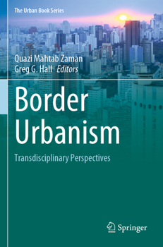 Border Urbanism: Transdisciplinary Perspectives - Book  of the Urban Book Series