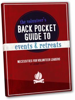 Paperback The Volunteer's Back Pocket Guide to Events and Retreats: Necessities for Volunteer Leaders Book