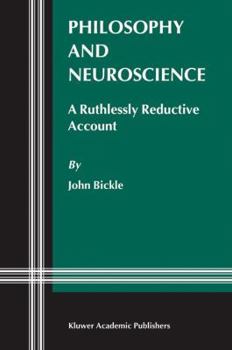 Paperback Philosophy and Neuroscience: A Ruthlessly Reductive Account Book