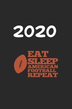 Daily Planner And Appointment Calendar 2020: American Football  Hobby And Sport Daily Planner And Appointment Calendar For 2020 With 366 White Pages