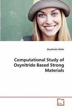 Paperback Computational Study of Oxynitride Based Strong Materials Book