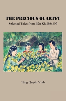 Paperback The Precious Quartet: Selected Tales from Bên Kia B&#7871;n &#272;&#7895; Book