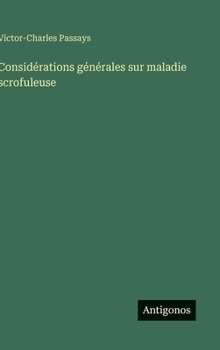 Hardcover Considérations générales sur maladie scrofuleuse [French] Book