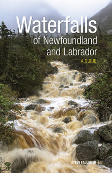 Paperback Waterfalls of Newfoundland and Labrador: A Guide Book