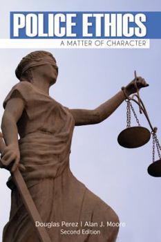 Paperback Police Ethics: A Matter of Character Book