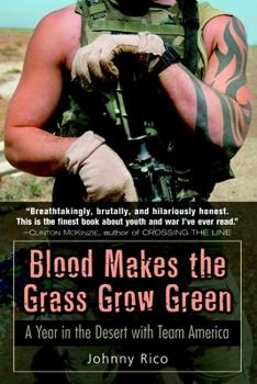 Paperback Blood Makes the Grass Grow Green: A Year in the Desert with Team America Book
