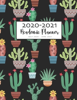 2020-2021 Academic Planner July 2020-June 2021: Cactus Cover | 2020-2021 Academic Year Weekly Appointment Book 15-Minute Interval & Daily Hourly ... Planner, Appointment Book, Large, 8.5"x 11")