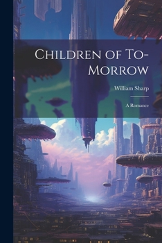 Paperback Children of To-morrow: A Romance Book