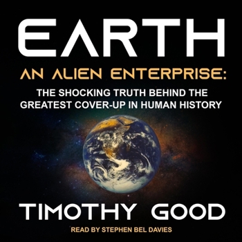 Audio CD Earth: An Alien Enterprise: The Shocking Truth Behind the Greatest Cover-Up in Human History Book