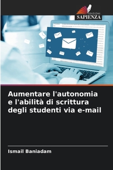 Paperback Aumentare l'autonomia e l'abilità di scrittura degli studenti via e-mail [Italian] Book