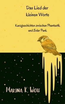 Paperback Das Lied der kleinen Worte: Kurzgeschichten zwischen Phantastik und Solar Punk [German] Book