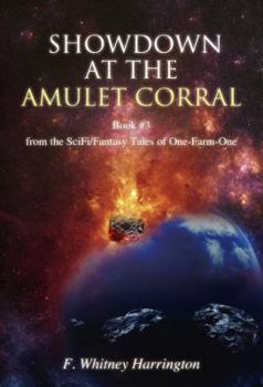 Paperback Showdown at the Amulet Corral: Book #3 from the Scifi/Fantasy Tales of One-Farm-One Book