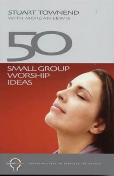 Paperback 50 Small Group Worship Ideas Book