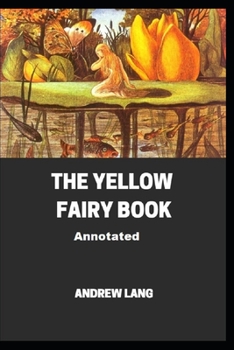 Paperback The Yellow Fairy Book Annotated Book