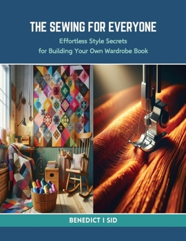Paperback The Sewing for Everyone: Effortless Style Secrets for Building Your Own Wardrobe Book