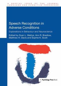 Paperback Speech Recognition in Adverse Conditions: Explorations in Behaviour and Neuroscience Book
