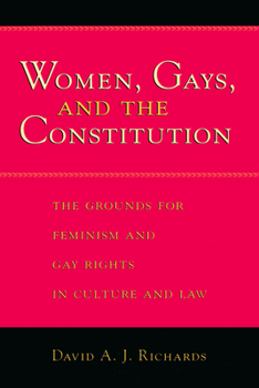 Paperback Women, Gays, and the Constitution: The Grounds for Feminism and Gay Rights in Culture and Law Book