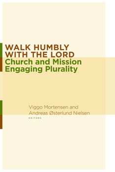 Walk Humbly with the Lord: Church and Mission Engaging Plurality
