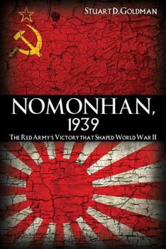 Hardcover Nomonhan, 1939: The Red Army's Victory That Shaped World War II Book
