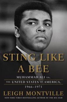 Hardcover Sting Like a Bee: Muhammad Ali vs. the United States of America, 1966-1971 Book