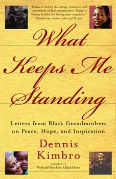 Paperback What Keeps Me Standing: Letters from Black Grandmothers on Peace, Hope and Inspiration Book