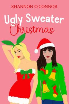 Paperback Ugly Sweater Christmas: A Lesbian Holiday Romance (The Holidays with You) Book
