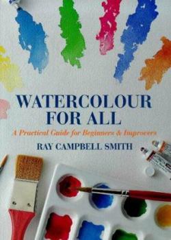 Paperback Watercolor for All: A Practical Guide for Beginners & Improvers Book