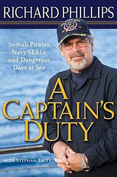 Hardcover A Captain's Duty: Somali Pirates, Navy SEALs, and Dangerous Days at Sea Book