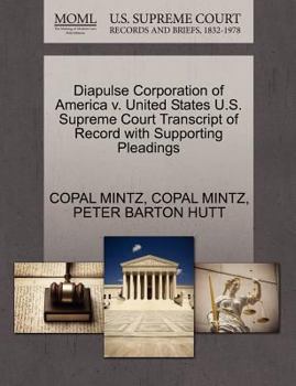 Paperback Diapulse Corporation of America V. United States U.S. Supreme Court Transcript of Record with Supporting Pleadings Book