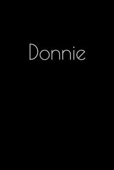 Paperback Donnie: Notebook / Journal / Diary - 6 x 9 inches (15,24 x 22,86 cm), 150 pages. Personalized for Donnie. Book