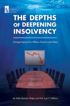 Paperback The Depths of Deepening Insolvency: Damage Exposure for Officers, Directors and Others Book