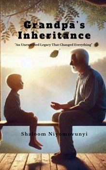 Paperback Grandpa's Inheritance: "An Unexpected Legacy That Changed Everything" Book