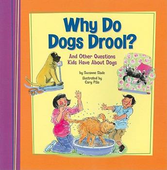 Paperback Why Do Dogs Drool?: And Other Questions Kids Have about Dogs Book