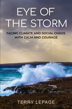 Paperback Eye of the Storm: Facing climate and social chaos with calm and courage Book