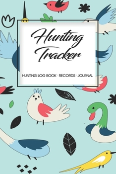 Paperback Hunting Log Book Records Journal: Hunting Tracker Hunting Forest Hunter Huntsman Wild Deer Bear Fox Book