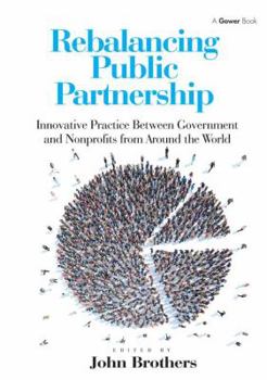 Hardcover Rebalancing Public Partnership: Innovative Practice Between Government and Nonprofits from Around the World Book