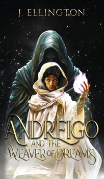 Andreigo and the Weaver of Dreams: Book 1
