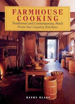 Hardcover Farmhouse Cooking: Traditional and Contemporary Meals from Our Country Kitchens Book