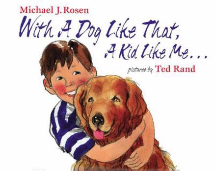 Hardcover With a Dog Like That, A Kid Like Me Book