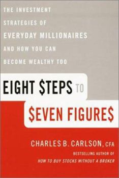 Paperback Eight Steps to Seven Figures: The Investment Strategies of Everyday Millionaires and How You Can Become Wealthy Too Book
